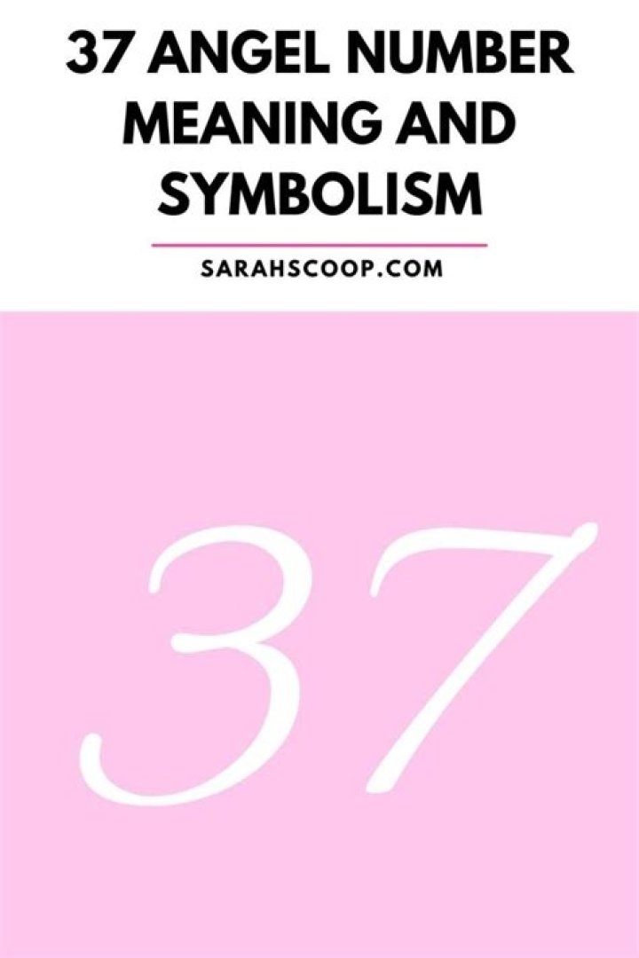 37 Angel Number Meaning and Symbolism