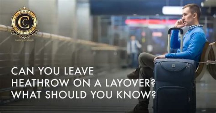 Can you leave Heathrow Airport on long layover?
