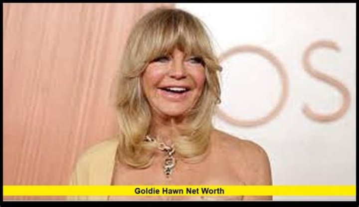 Unveiling Goldie Hawn's Net Worth: An Exclusive Insight
