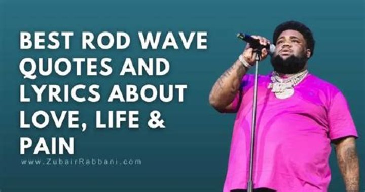 Unveiling The Heartfelt Wisdom Of Rod Wave: Love's Truths And Transformations